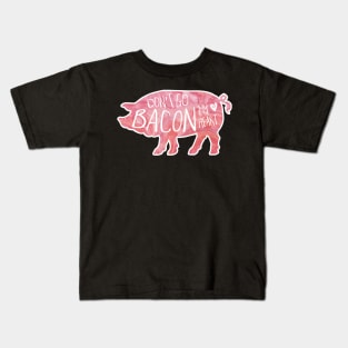 Don't Go BACON my heart Kids T-Shirt